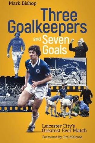 Cover of Three Goalkeepers and Seven Goals