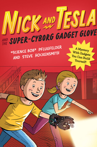 Cover of Nick and Tesla and the Super-Cyborg Gadget Glove