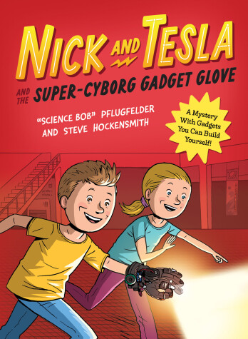 Book cover for Nick and Tesla and the Super-Cyborg Gadget Glove