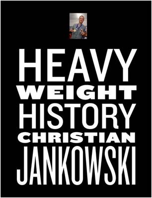 Book cover for Christian Jankowski. Heavy Weight History