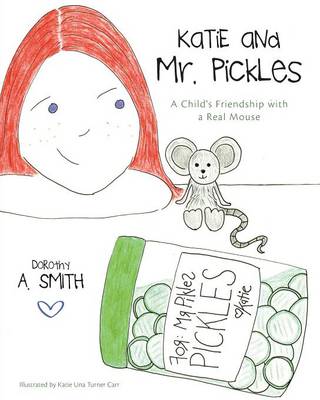 Book cover for Katie and Mr. Pickles a Child's Friendship with a Real Mouse