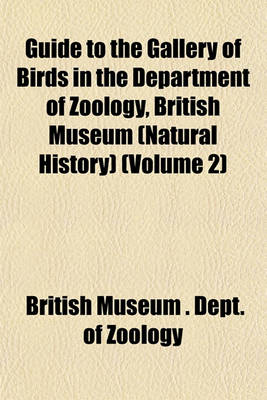 Book cover for Guide to the Gallery of Birds in the Department of Zoology, British Museum (Natural History) (Volume 2)