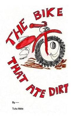 Book cover for The Bike That Ate Dirt