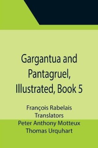 Cover of Gargantua and Pantagruel, Illustrated, Book 5