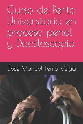 Book cover for Curso de Perito Universitario En Proceso Penal Y Dactiloscopia