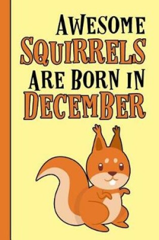 Cover of Awesome Squirrels Are Born in December