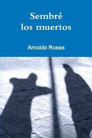 Cover of Sembre Los Muertos