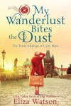 Book cover for My Wanderlust Bites the Dust