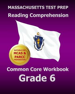 Book cover for Massachusetts Test Prep Reading Comprehension Common Core Workbook Grade 6