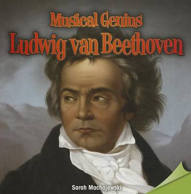 Book cover for Musical Genius: Ludwig Van Beethoven