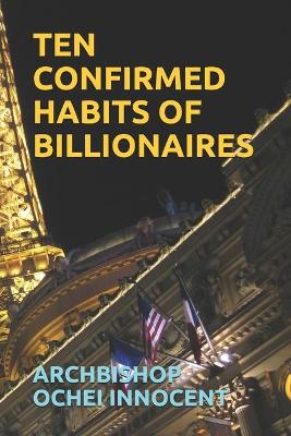 Book cover for Ten Confirmed Habits of Billionaires