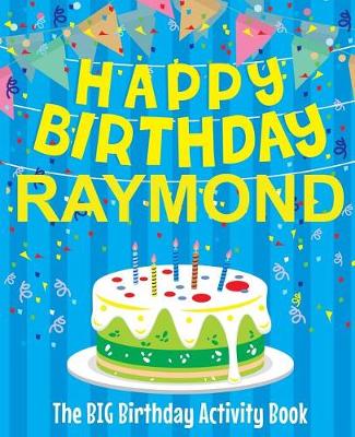 Book cover for Happy Birthday Raymond - The Big Birthday Activity Book