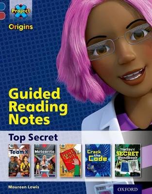 Cover of Project X Origins: Dark Blue Book Band, Oxford Level 15: Top Secret: Guided reading notes