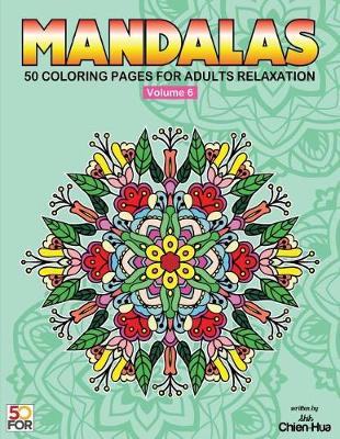 Book cover for Mandalas 50 Coloring Pages for Adults Relaxation Vol.6