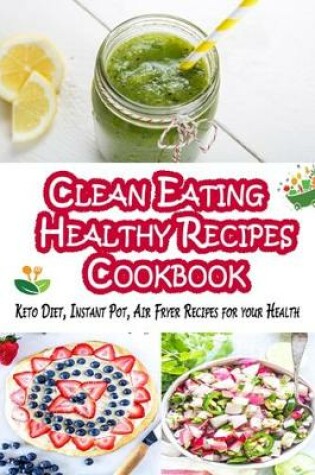 Cover of Clean Eating Healthy Recipes Cookbook