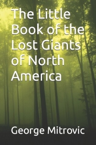 Cover of The Little Book of the Lost Giants of North America