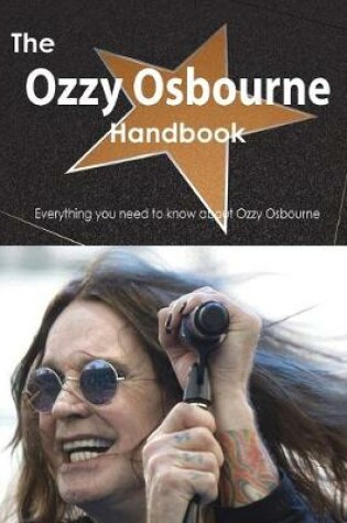 Cover of The Ozzy Osbourne Handbook - Everything You Need to Know about Ozzy Osbourne