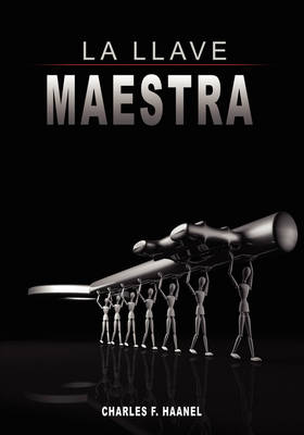 Book cover for La Llave Maestra / The Master Key System by Charles F. Haanel