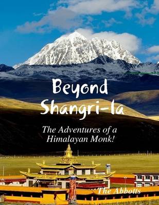 Book cover for Beyond Shangri-la - The Adventures of a Himalayan Monk!