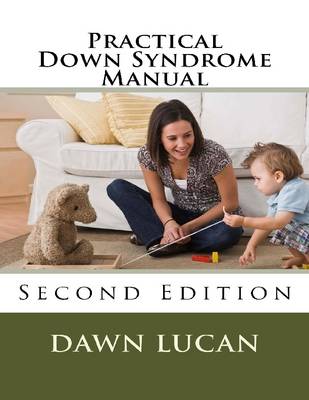 Book cover for Practical Down Syndrome Manual Second Edition: Life Strategies and Community Resources