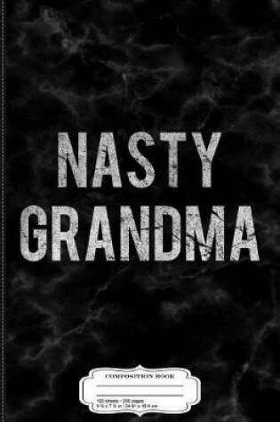 Cover of Vintage Nasty Grandma Composition Notebook