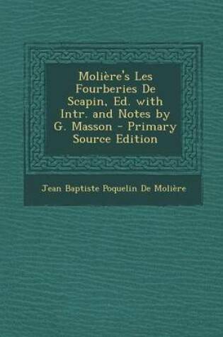 Cover of Moliere's Les Fourberies de Scapin, Ed. with Intr. and Notes by G. Masson