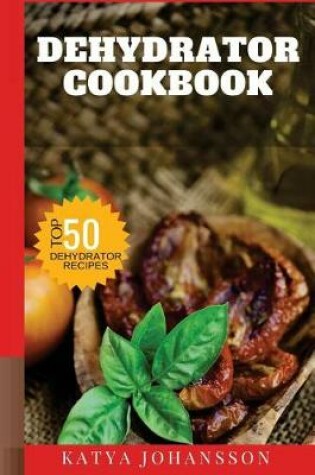 Cover of Dehydrator Cookbook