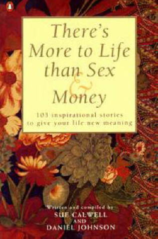 Cover of There's More to Life Than Sex and Money