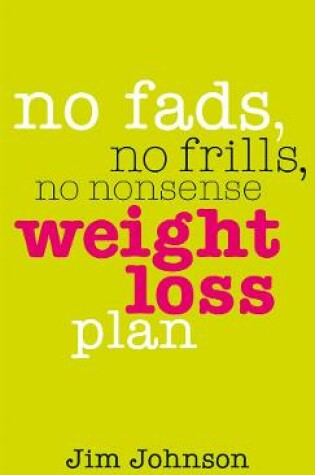 Cover of No Fads, No Frills, No Nonsense Weight Loss Plan