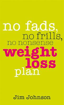 Book cover for No Fads, No Frills, No Nonsense Weight Loss Plan