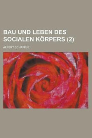 Cover of Bau Und Leben Des Socialen Korpers (2 )