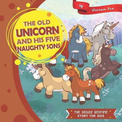 Book cover for The Old Unicorn and His five Naughty Sons