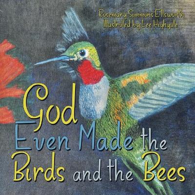 Cover of God Even Made the Birds and the Bees