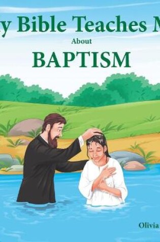 Cover of My Bible Teaches Me About Baptism