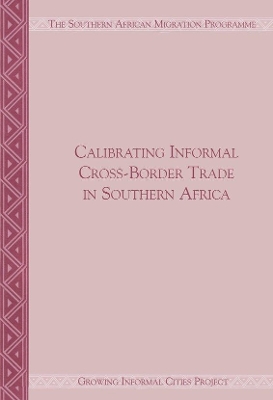 Book cover for Calibrating Informal Cross-Border Trade in Southern Africa