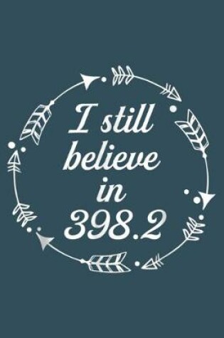 Cover of I still believe in 398.2