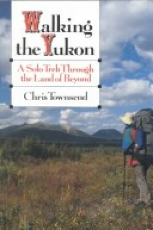 Cover of Walking the Yukon