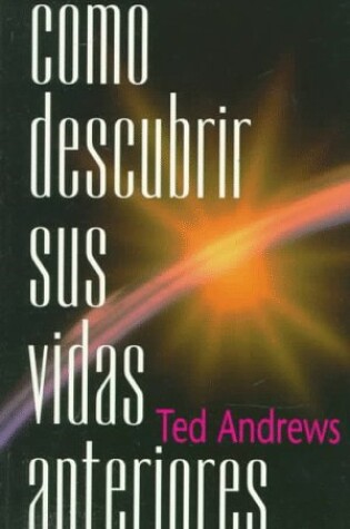 Cover of Como Descubrir Sus Vidas Anteriores