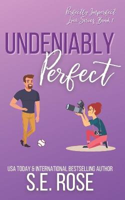 Cover of Undeniably Perfect