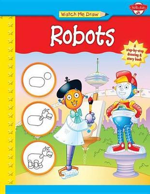 Book cover for Watch Me Draw Robots