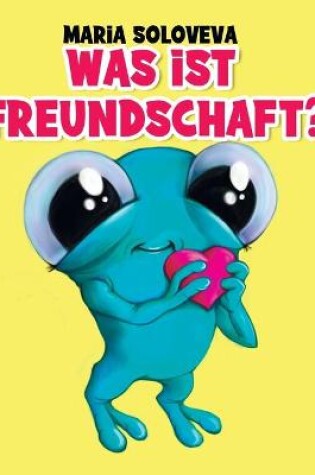 Cover of Was ist Freundschaft?