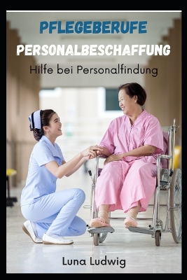 Book cover for Pflegeberufe Personalbeschaffung