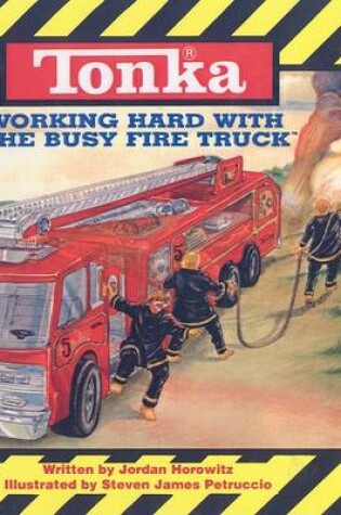 Cover of Working Hard with the Busy Fire Truck