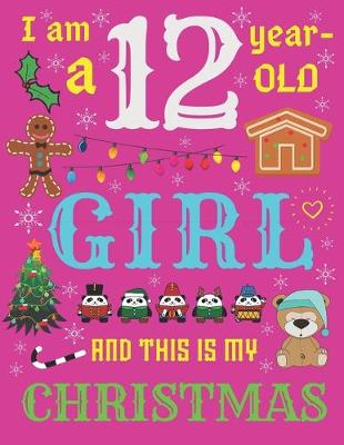 Book cover for I Am a 12 Year-Old Girl and This Is My Christmas