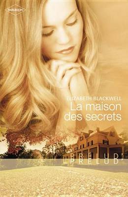 Book cover for La Maison Des Secrets (Harlequin Prelud')