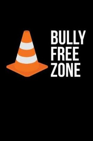 Cover of Bully Free Zone