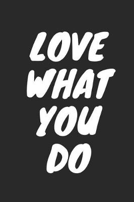 Book cover for Love What You Do