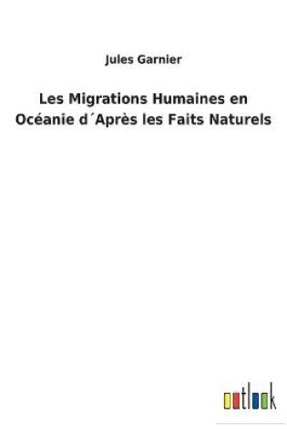 Cover of Les Migrations Humaines en Océanie d´Après les Faits Naturels