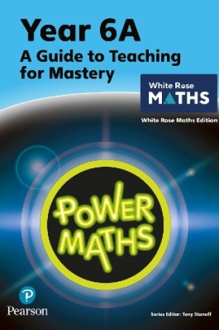 Cover of Power Maths Teaching Guide 6A - White Rose Maths edition