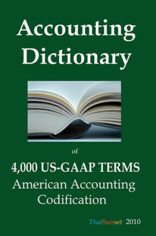 Cover of Accounting Dictionary of 4,000 US-GAAP Terms